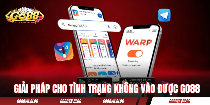 Giải pháp cho tình trạng không vào được GO88 