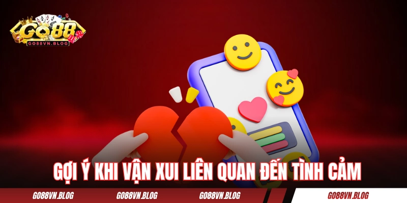 Gợi ý xui quá đánh số mấy khi liên quan đến tình cảm